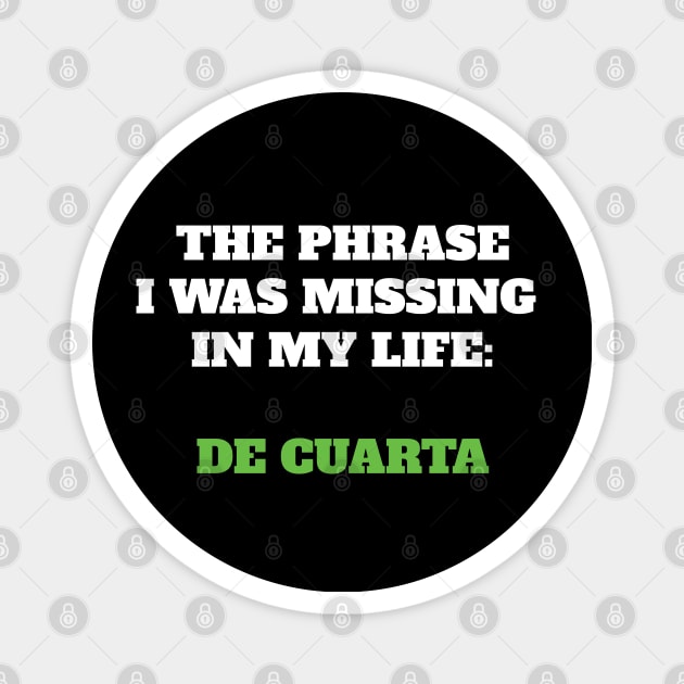 The phrase I was missing in my life: de cuarta Magnet by Cherubic